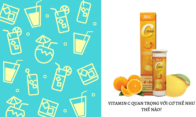 VITAMIN C QUAN TRỌNG VỚI CƠ THỂ NHƯ THẾ NÀO?